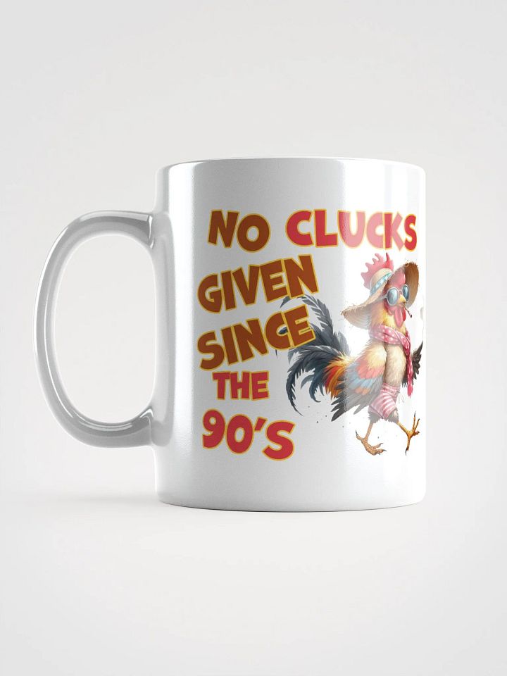 No Clucks Given Since The 90's - White glossy mug product image (1)