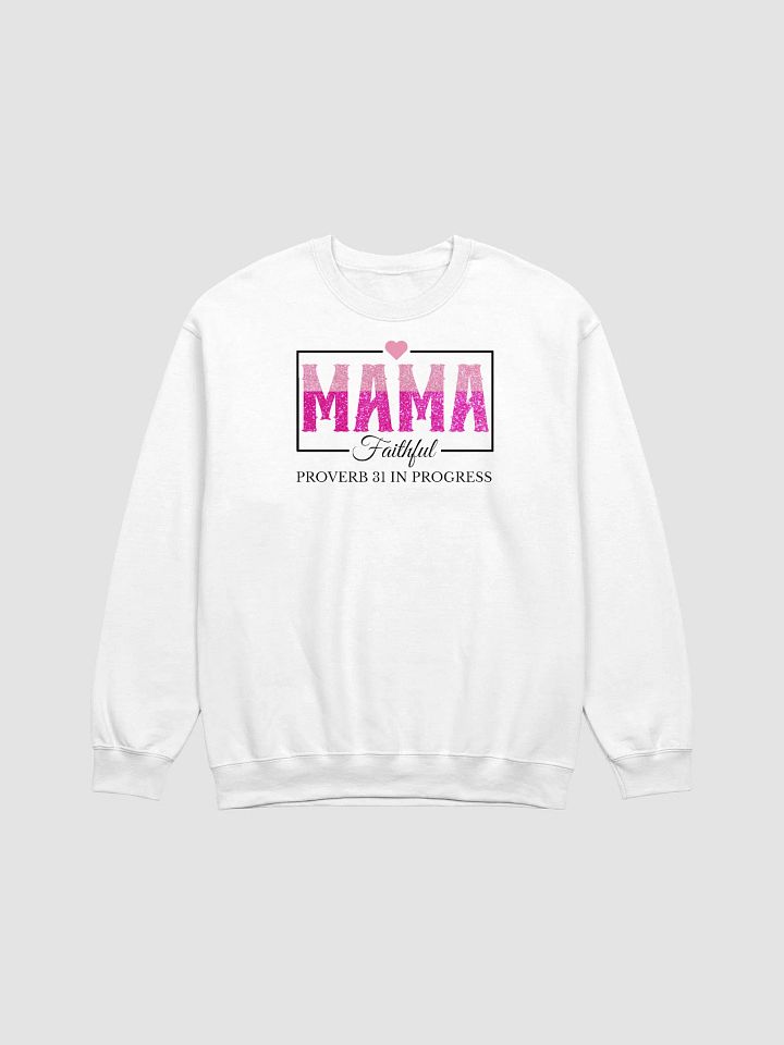 Proverb 31 In Progress, Faithful Mom Gildan Sweatshirt product image (2)