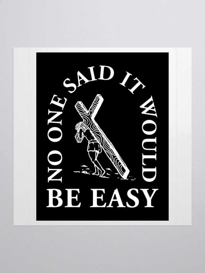 No one said it would be easy sticker product image (1)