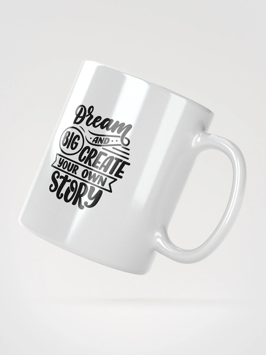 POSITIVE AFFIRMATION MUGS 4 U “Dream big and create your own story” product image (2)