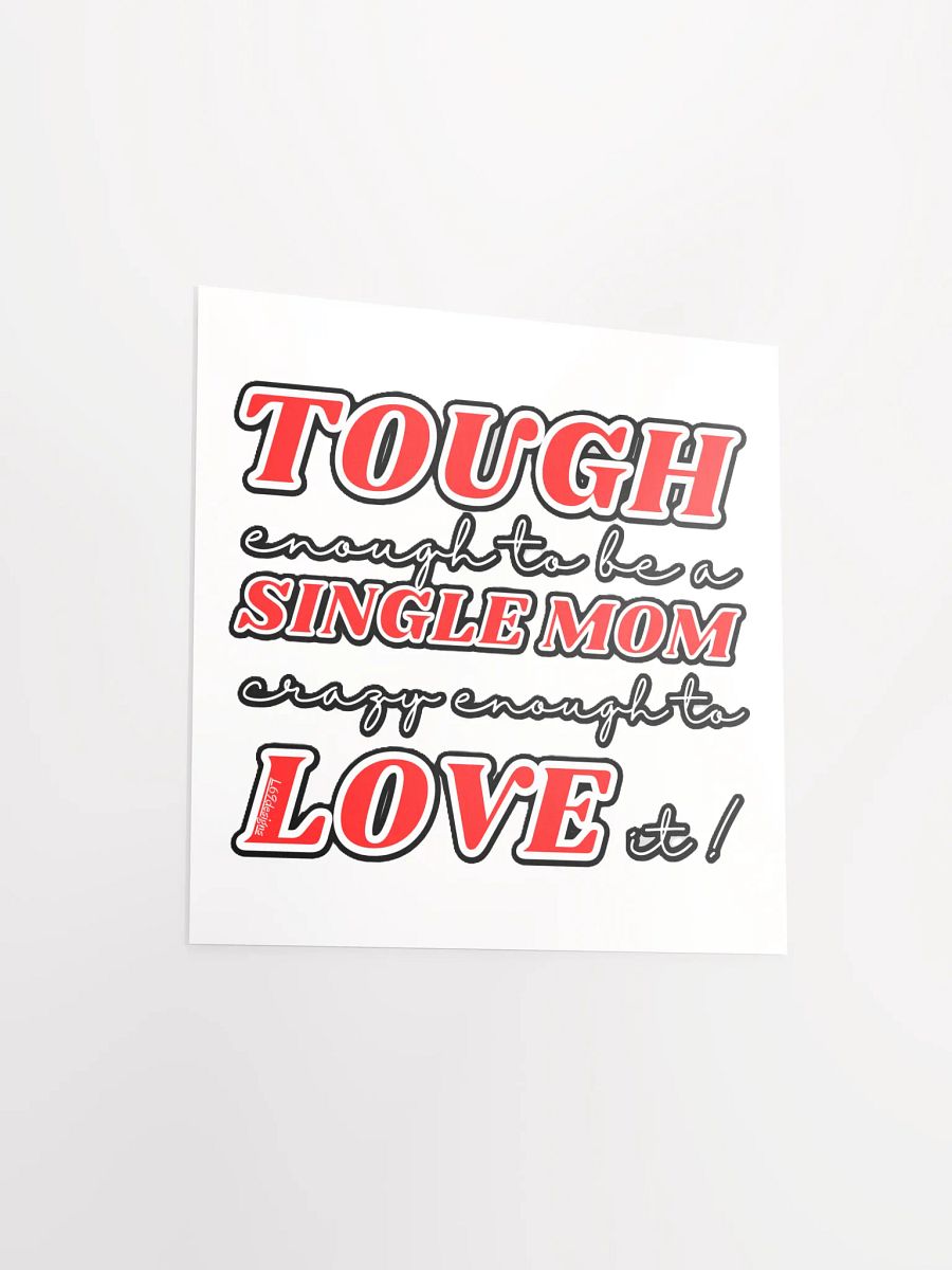 TOUGH ENOUGH TO BE A SINGLE MOM, CRAZY ENOUGH TO LOVE IT! product image (11)