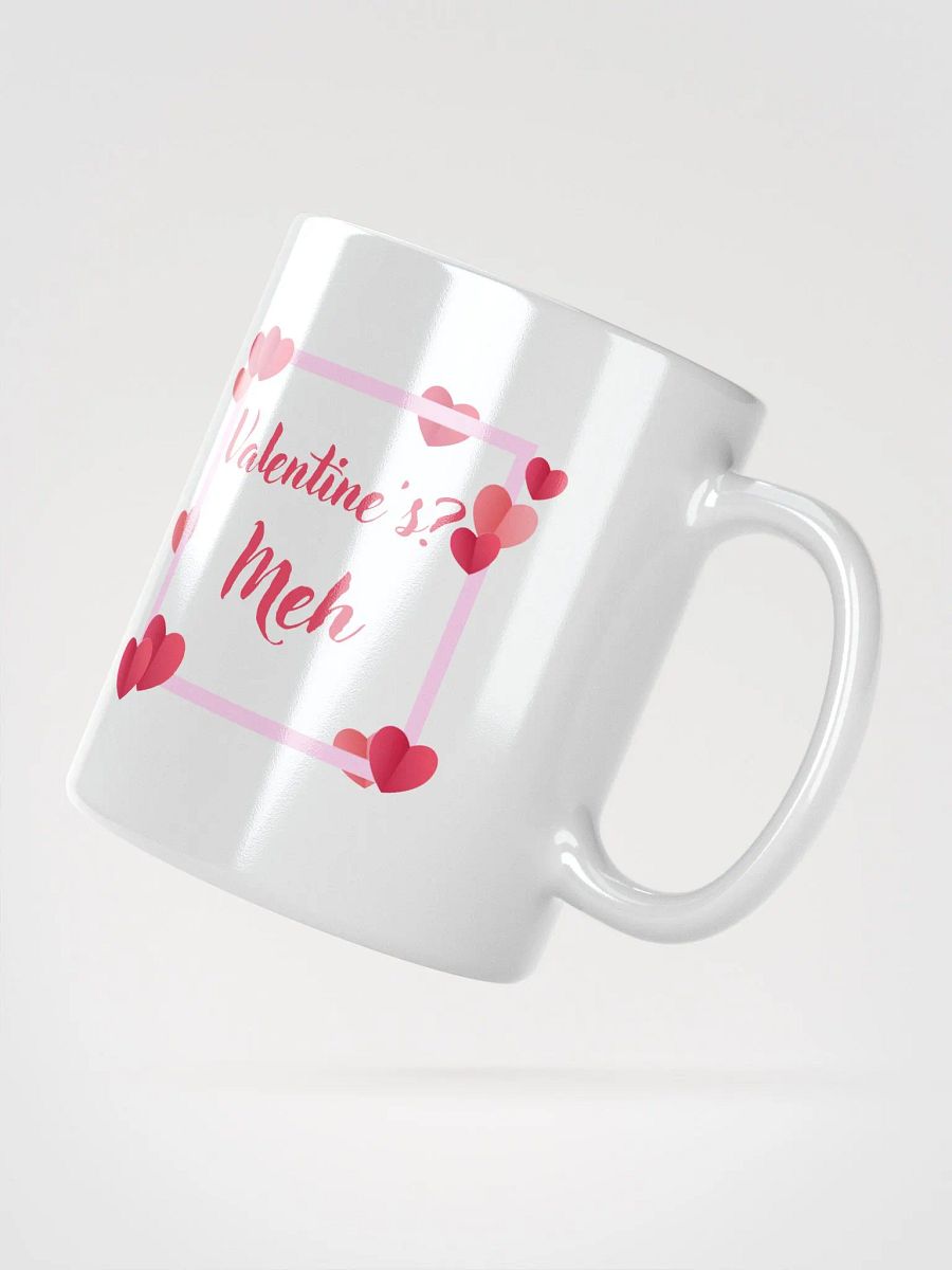 Valentine's? Meh Mug product image (4)