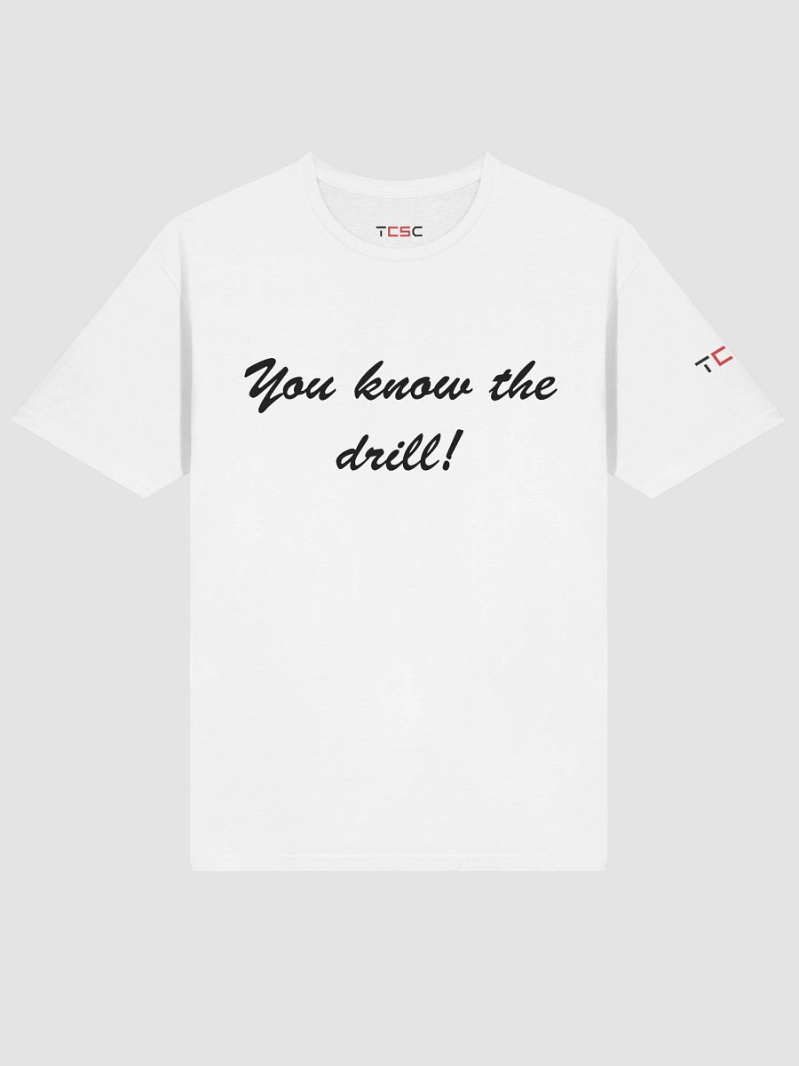 'You know the drill!' Printed Emblem Unisex T-Shirt (White) product image (3)