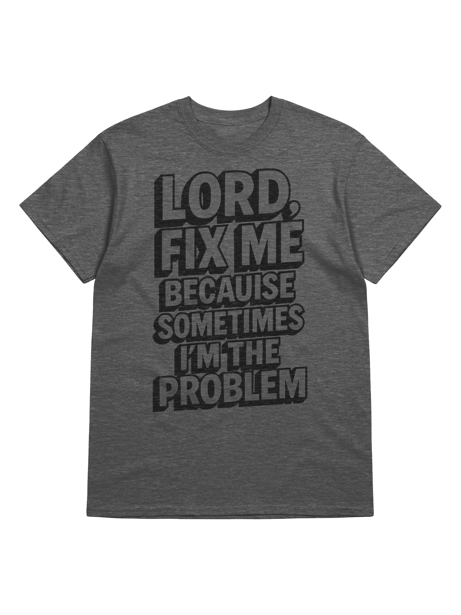 Lord Fix Me Because Sometimes I’m the Problem Christian T-Shirt | Faith-Based Healing & Accountability Shirt product image (42)