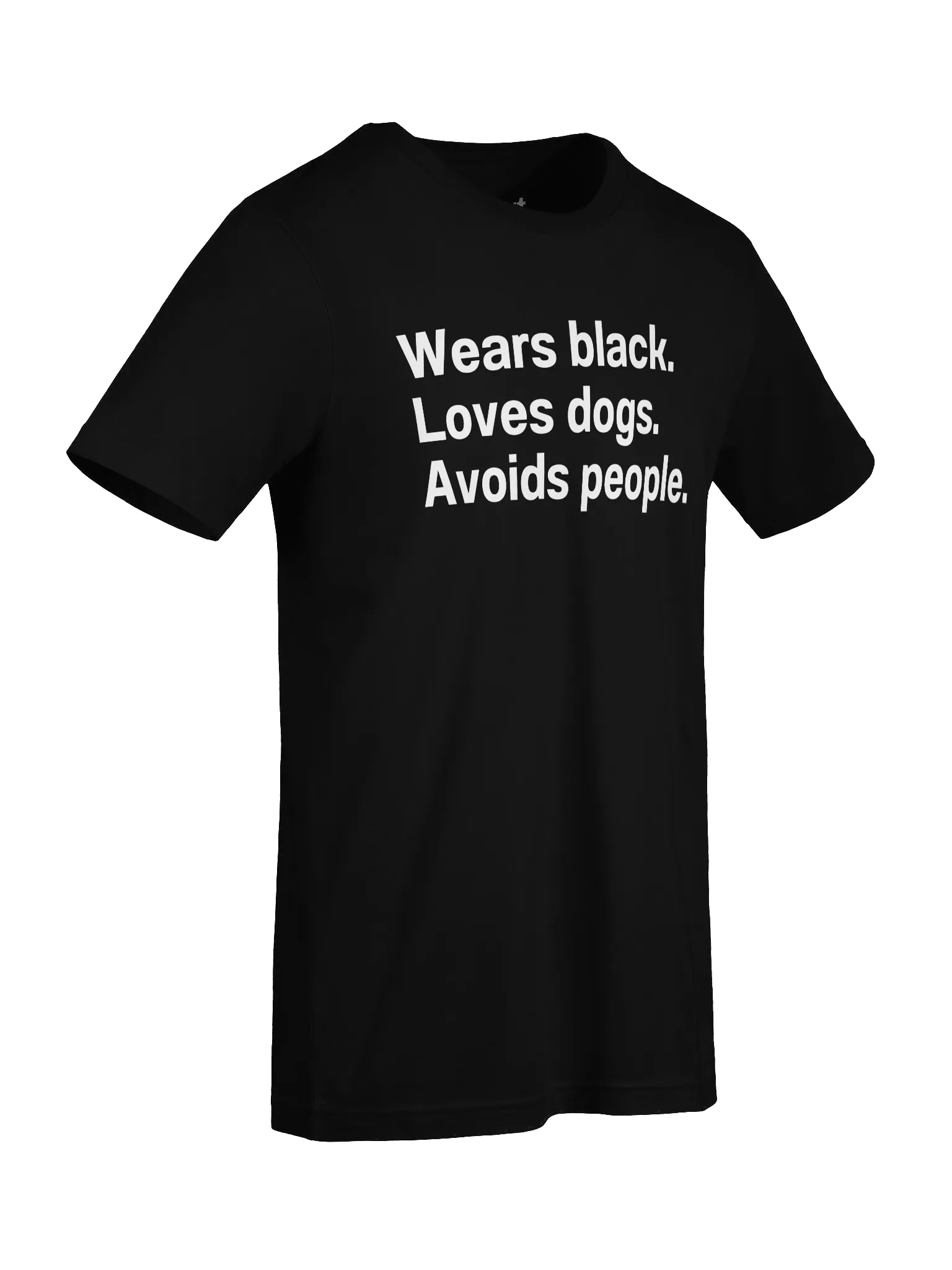Wears black. Loves dogs. Avoids people. Unisex T-Shirt product image (9)