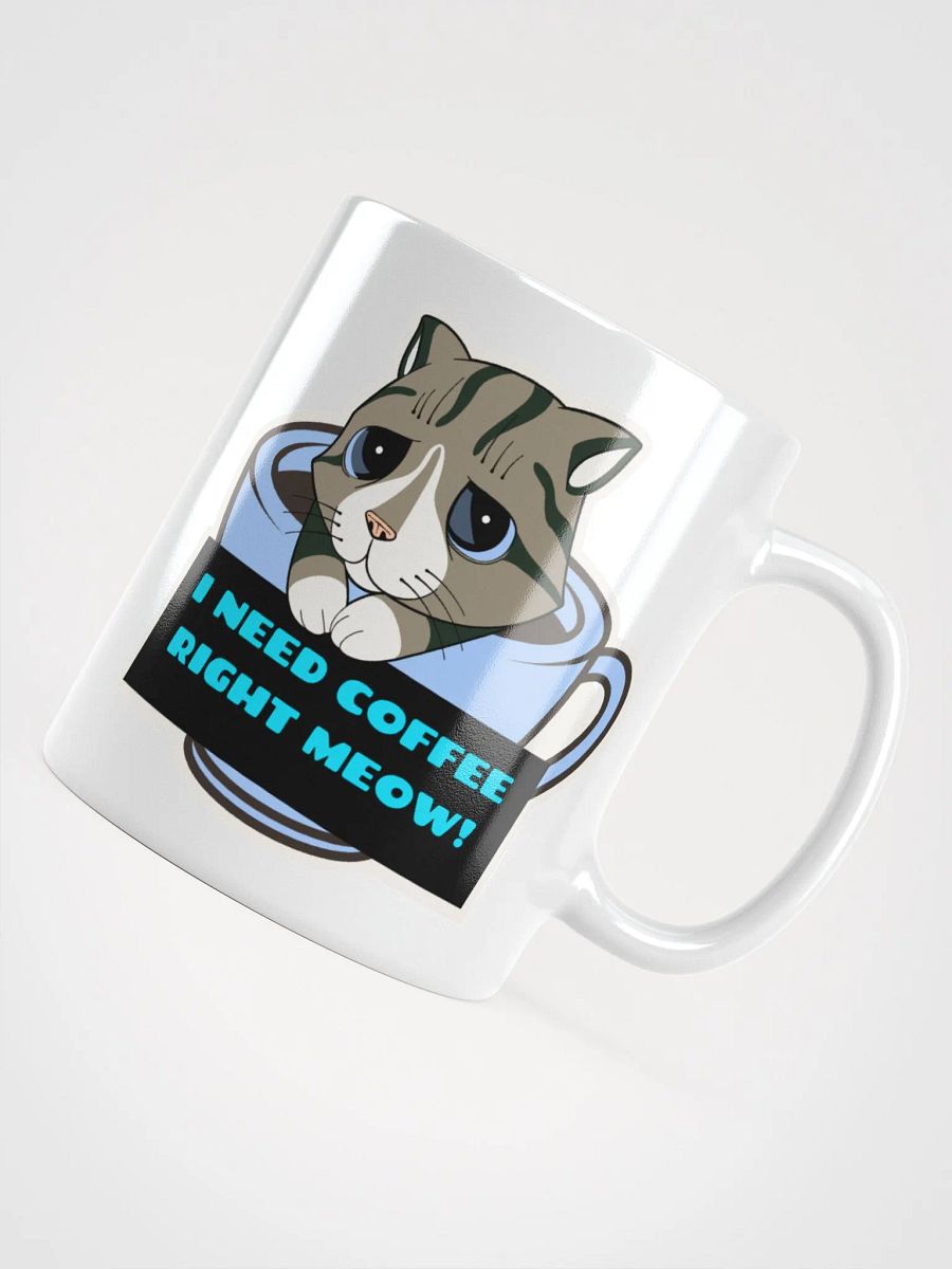 I Need Coffee Right Meow! - White Glossy Mug product image (4)