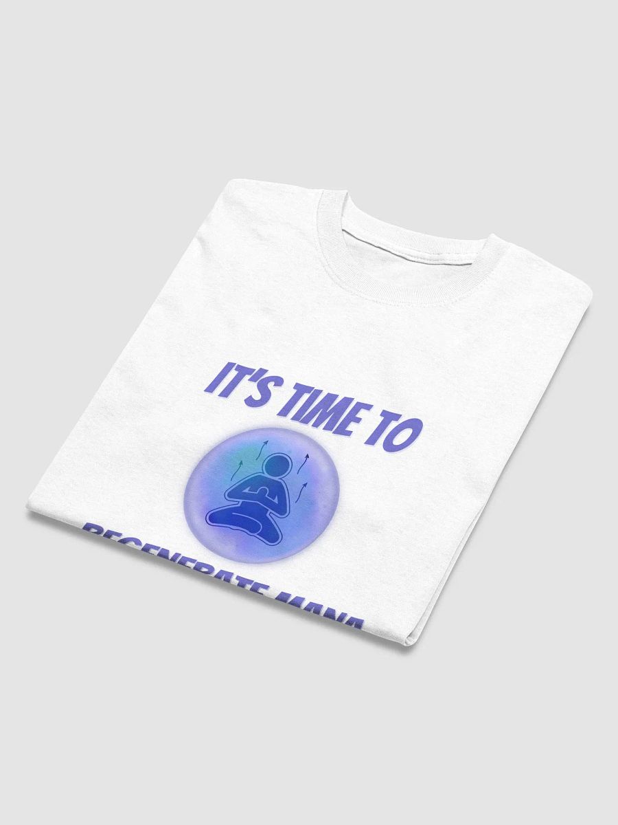 It's time to Regenerate Mana - T-shirt product image (4)