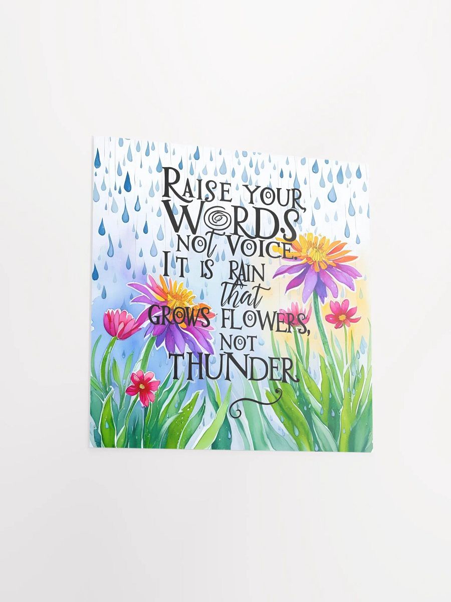 Raise your words, not voice. It is rain that grows flowers, not thunder - Enhanced Matte Paper Poster product image (11)