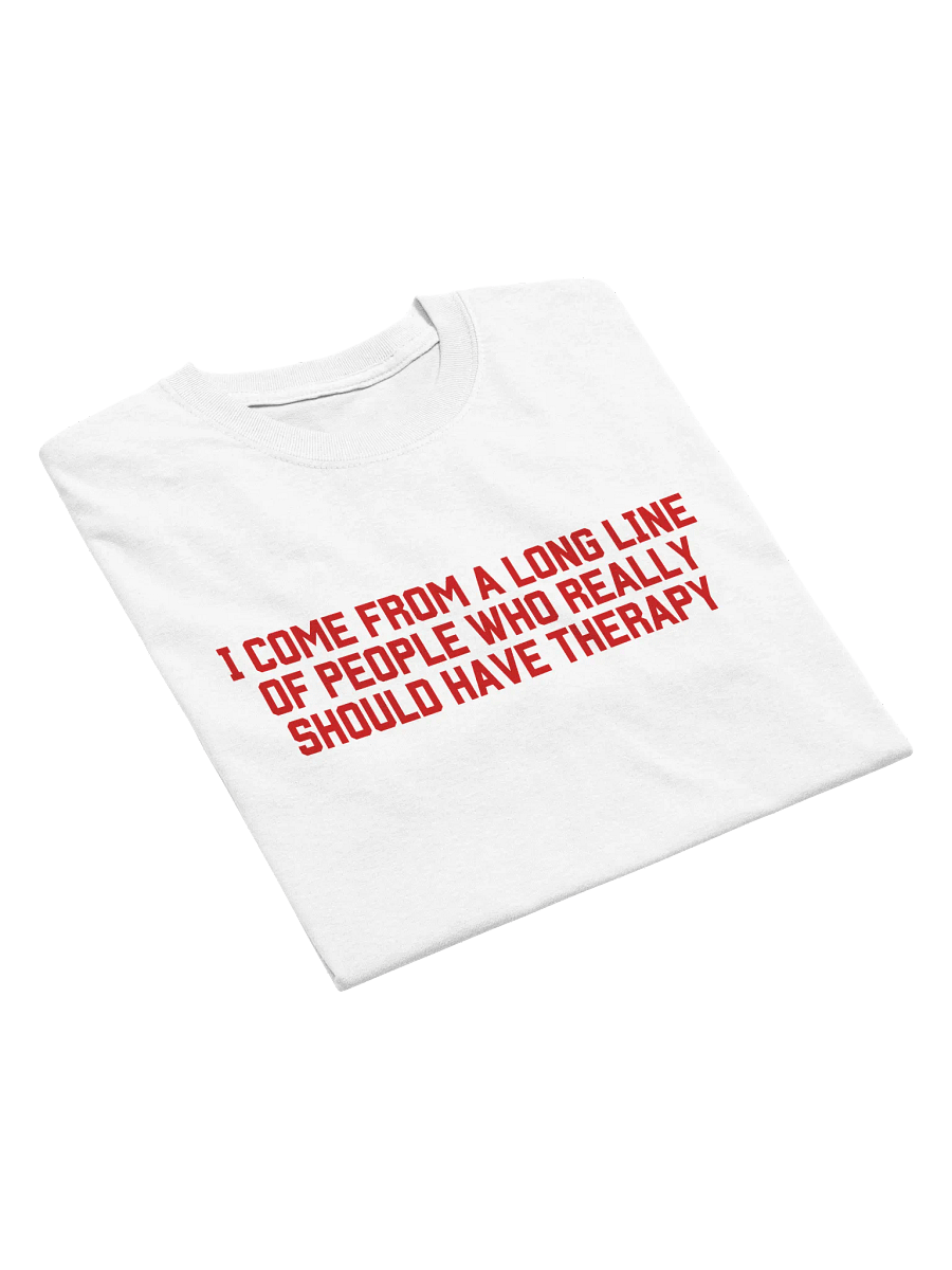 I Come From A Long Line Of People Therapy T-Shirt product image (6)