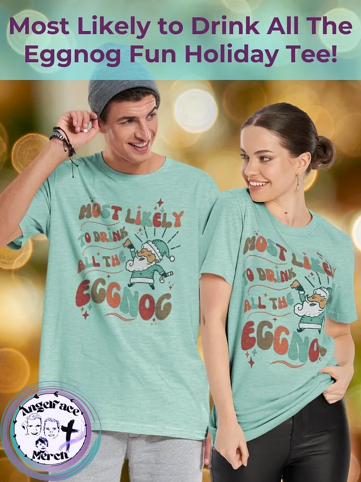 Most Likely to Drink All The Eggnog Holiday Tee product image (1)