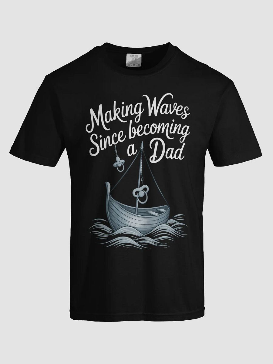 Making Waves Since Becoming a Dad - Nautical Fatherhood T-Shirt product image (24)