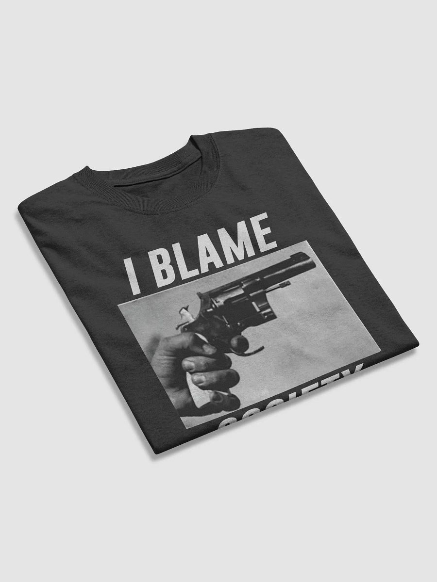 I Blame Society T-Shirt product image (2)