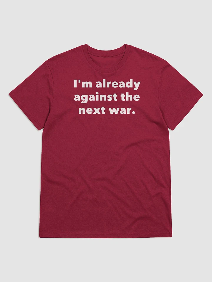 I'm already against the next war. product image (4)