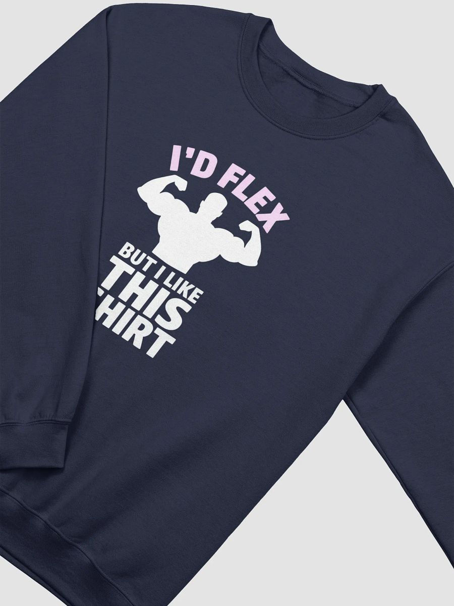 Funny Gym Shirt – "I'd Flex But I Like This Shirt Crewneck Sweatshirt product image (2)