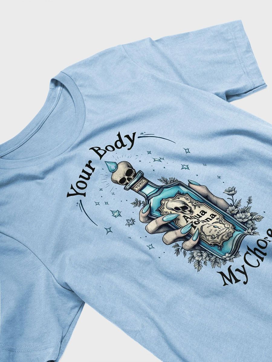 Your Body My Choice Aqua Tofana Poison T-Shirt product image (4)