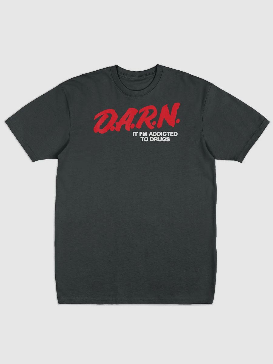 DARN I’m Addicted To Drugs Shirt product image (1)