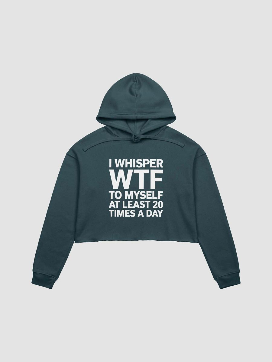 I Whisper Wtf to Myself At Least 20 Times A Day product image (1)