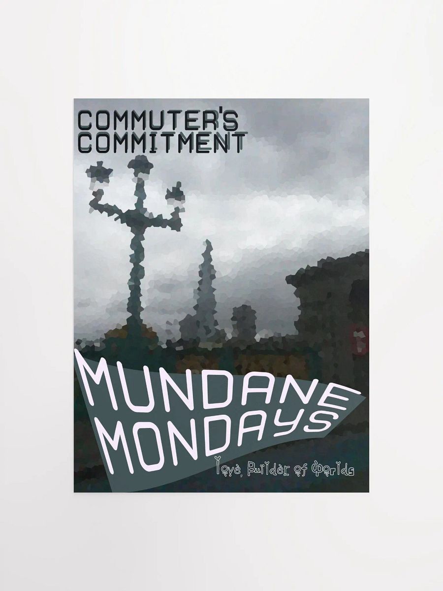 Commuter's Commitment (Mundane Mondays) Poster product image (1)
