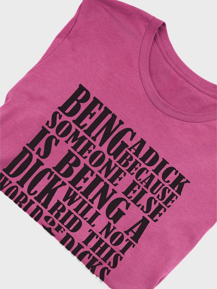 Stop Being A Dick - Black Lettering - Bella+Canvas Supersoft T-Shirt product image (1)