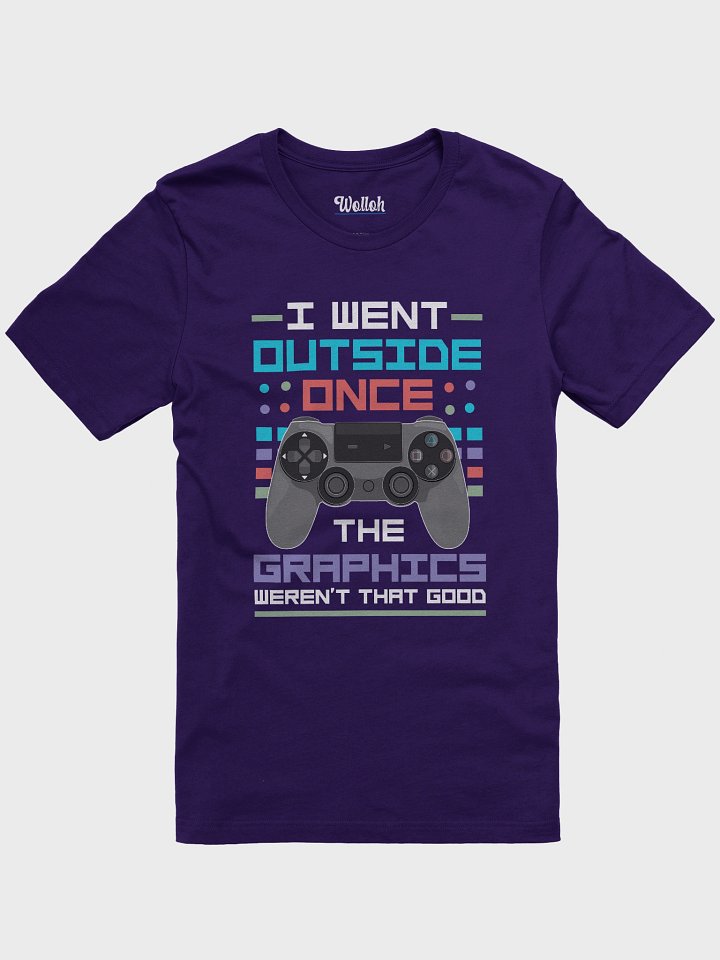I Went Outside, the Graphics Weren’t That Good – Funny Gamer T-Shirt product image (1)