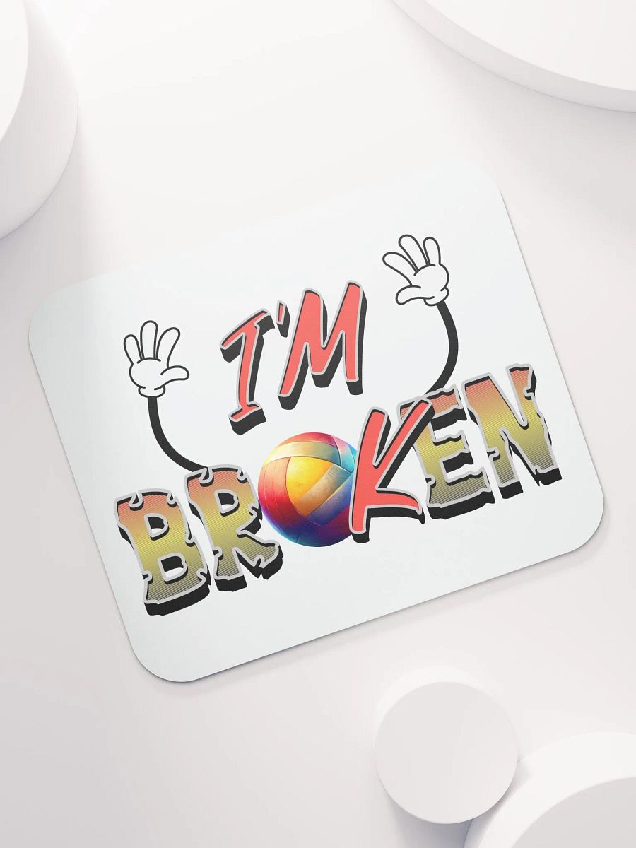 Im Ok Im Broken Volleyball Playful Mouse Pad product image (5)