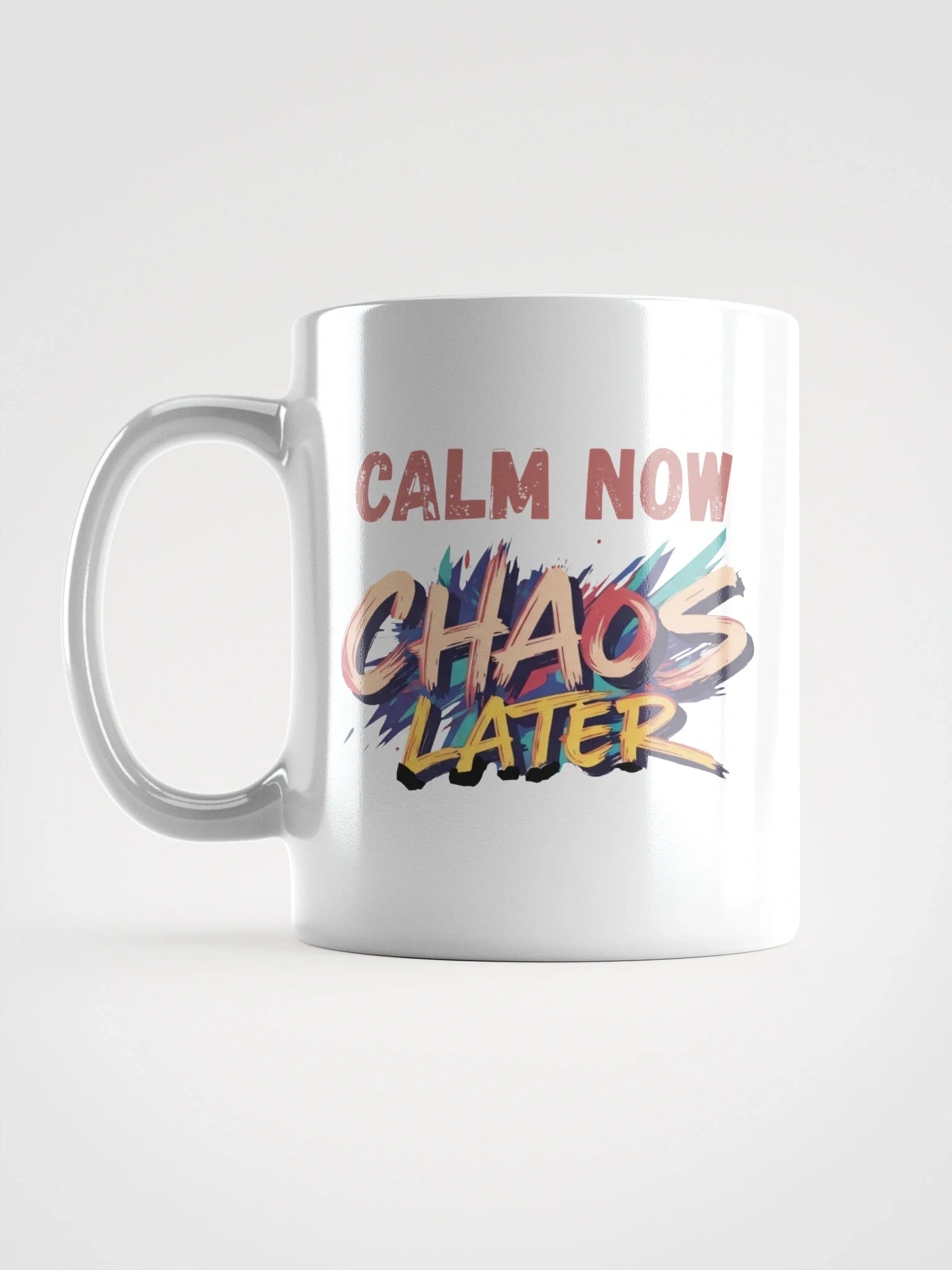 Calm Now, Chaos Later Mug – Funny Motivational Coffee Cup for Stress Relief & Office Humor product image (1)