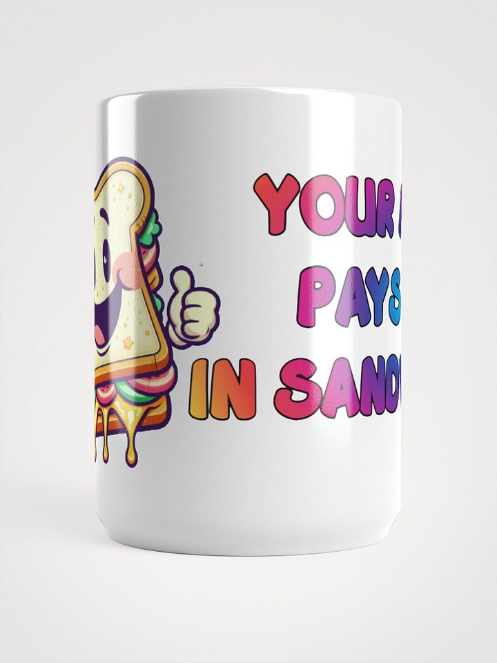 Jay - Your DAD Pays Me In Sandwiches Mug product image (2)