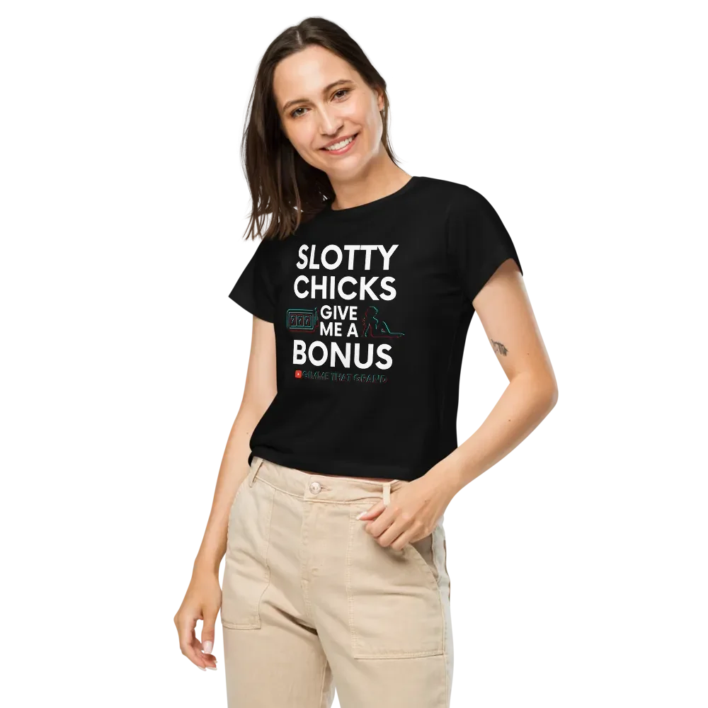 Slotty Chicks Give Me a Bonus Women's High-Waisted Tee product image (9)