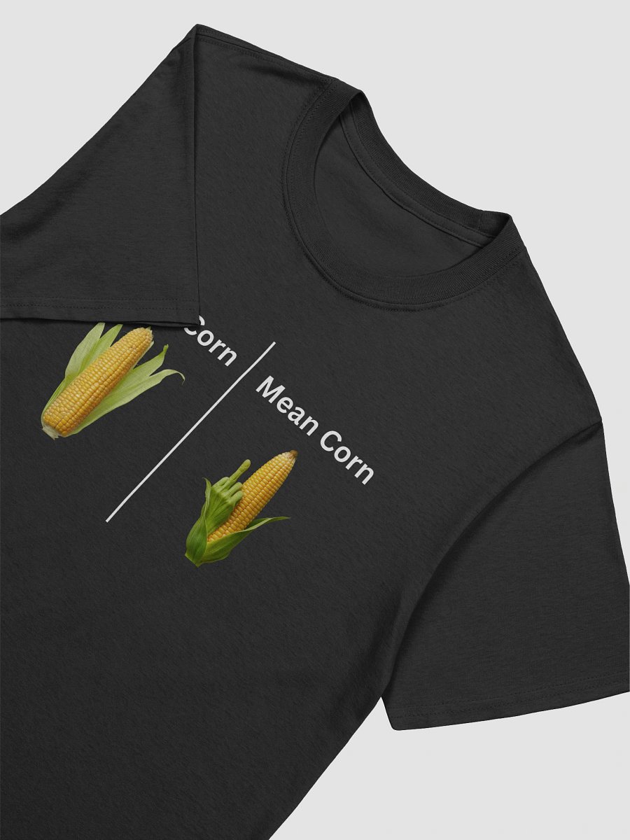 Sweet corn, Mean Corn T-Shirt product image (100)