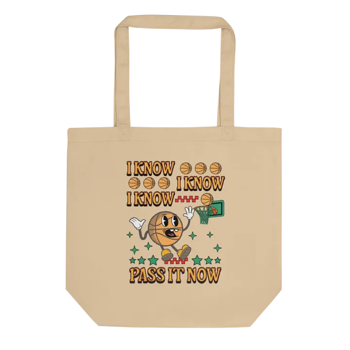 I Know I Know I Know Pass It Now Basketball Hoops Excitement Eco Tote product image (1)