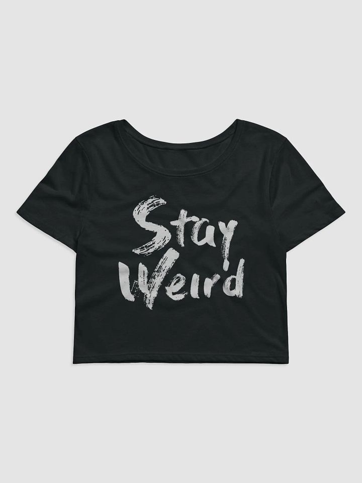 Stay Weird Crop Tee product image (1)