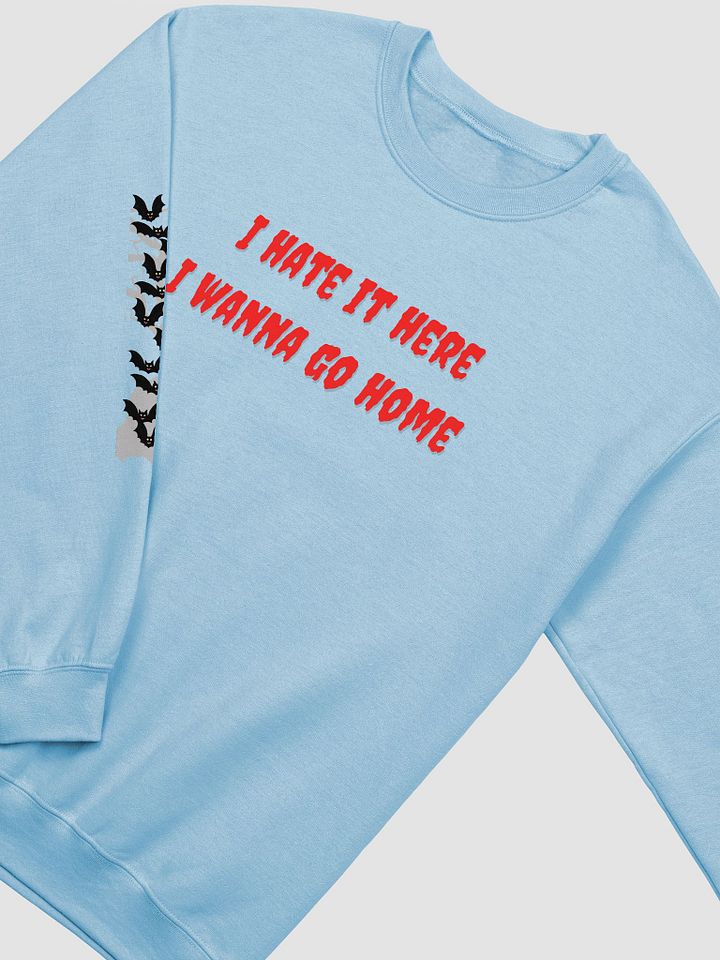 I Hate It Here Sweatshirt product image (1)