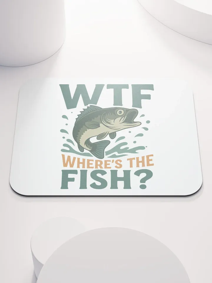 Funny Fishing Mouse Pad – WTF Where’s the Fish product image (1)