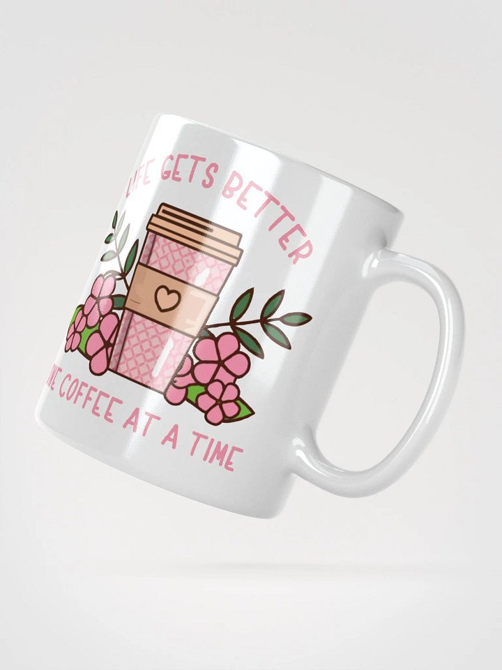 Life Gets Better One Coffee At A Time Caffeine Addict Mug product image (2)