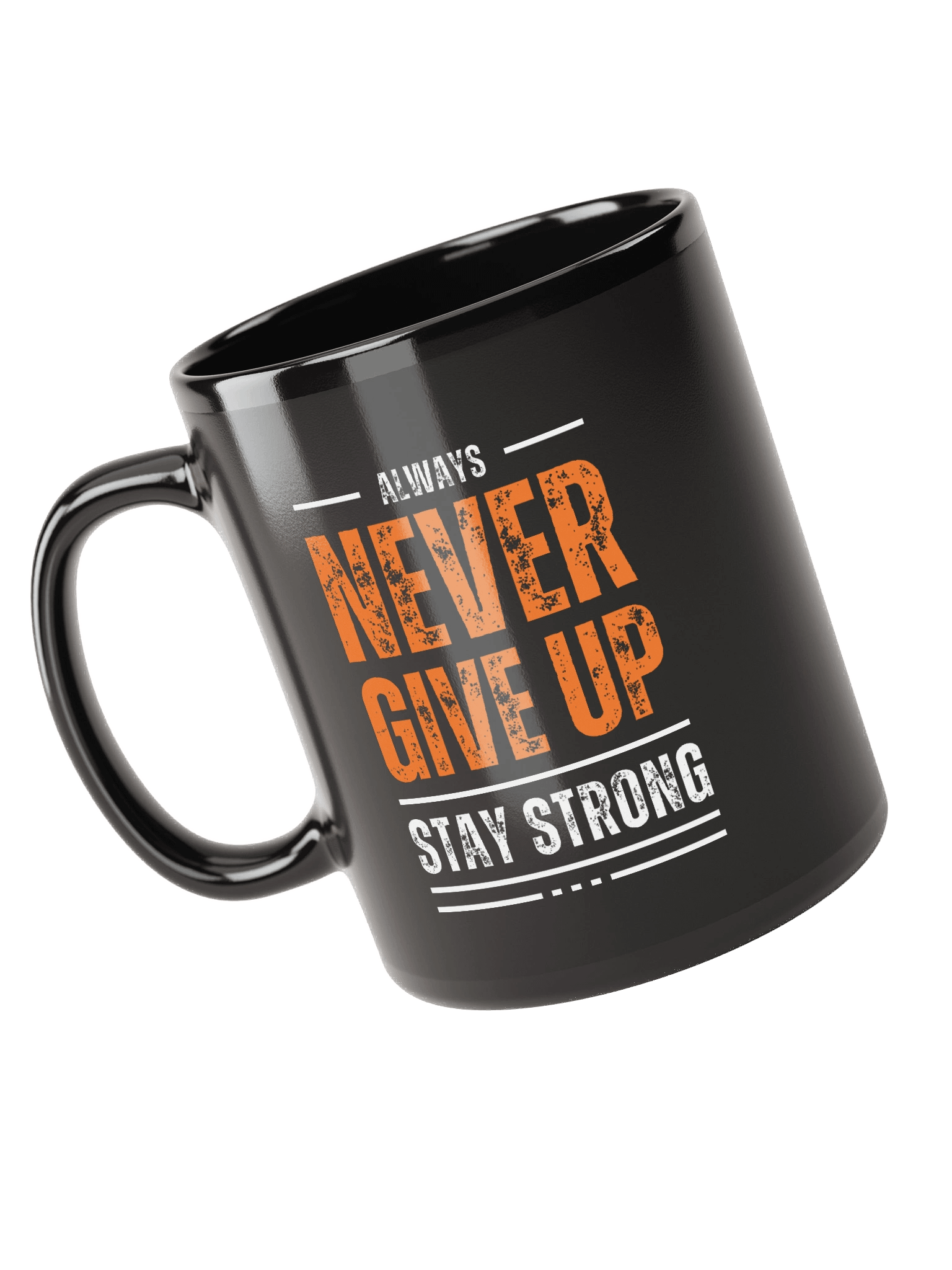 Always Never Give Up Stay Strong Black Coffee Mug product image (4)