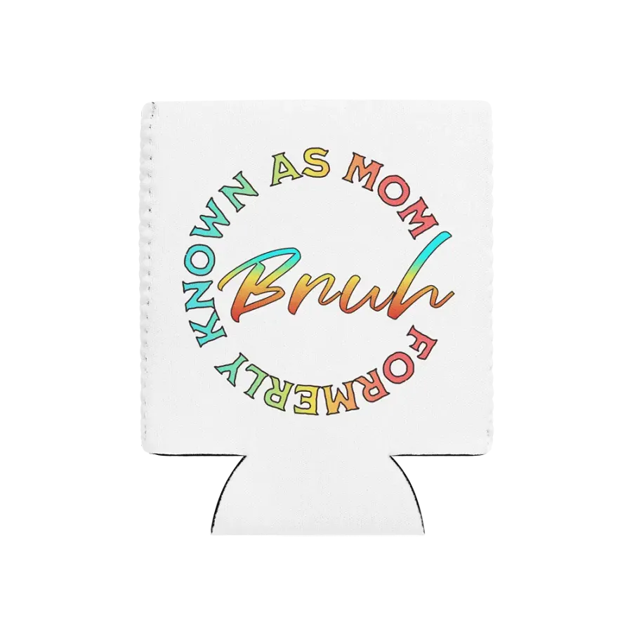 Formerly Known As Mom Bruh Can Cooler product image (1)