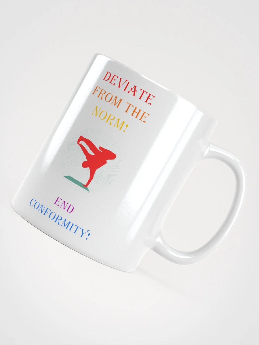 Deviate From The Norm: End Conformity! White Mug product image (12)