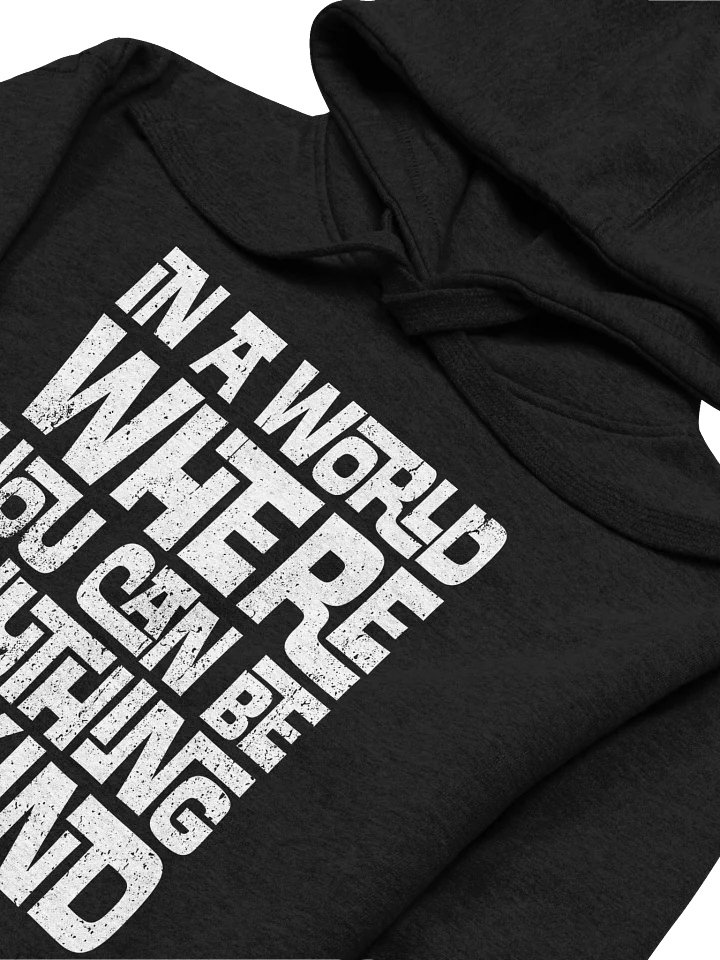 In A World Where You Can Be Anything Hoodie product image (2)