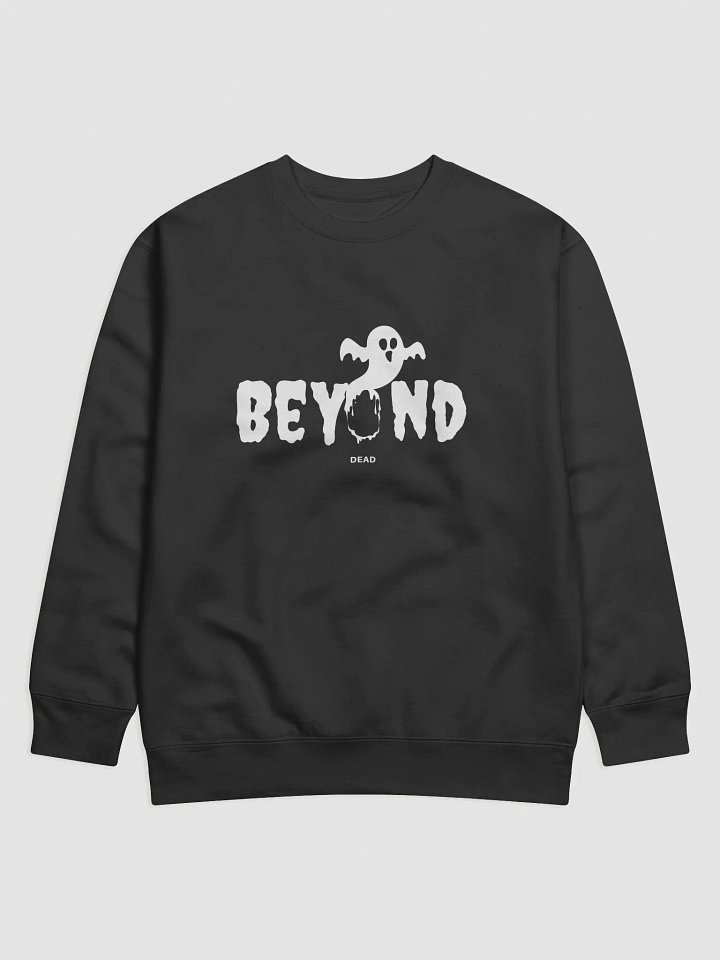 Beyond Dead Sweatshirt product image (1)
