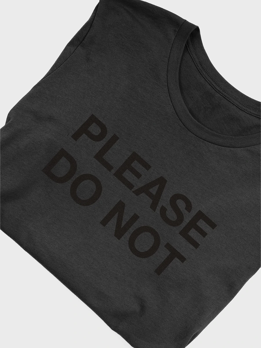 Please Do Not - T Shirt Black Text product image (33)