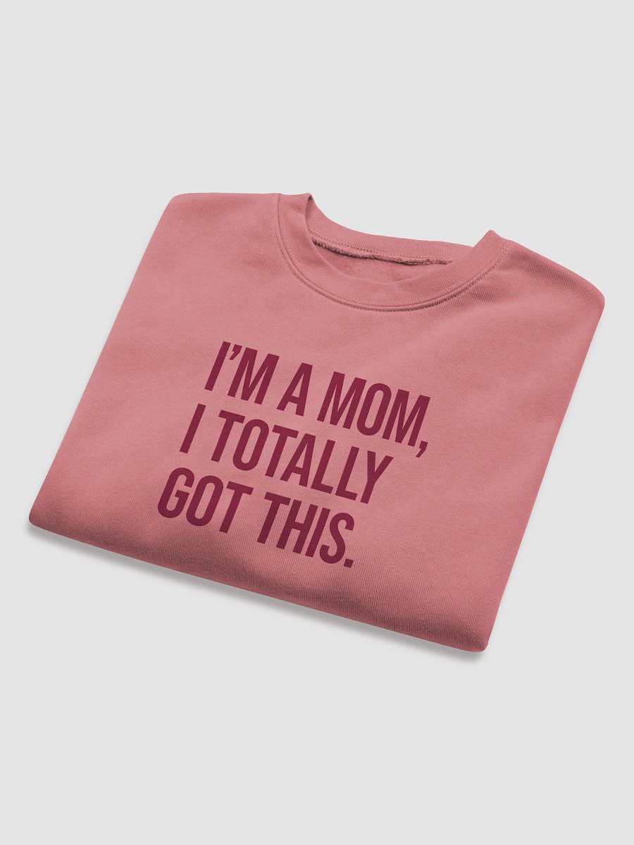 I'm a Mom, I Totally Got This Crop Top – Trendy Bold Statement for Confident Moms product image (16)