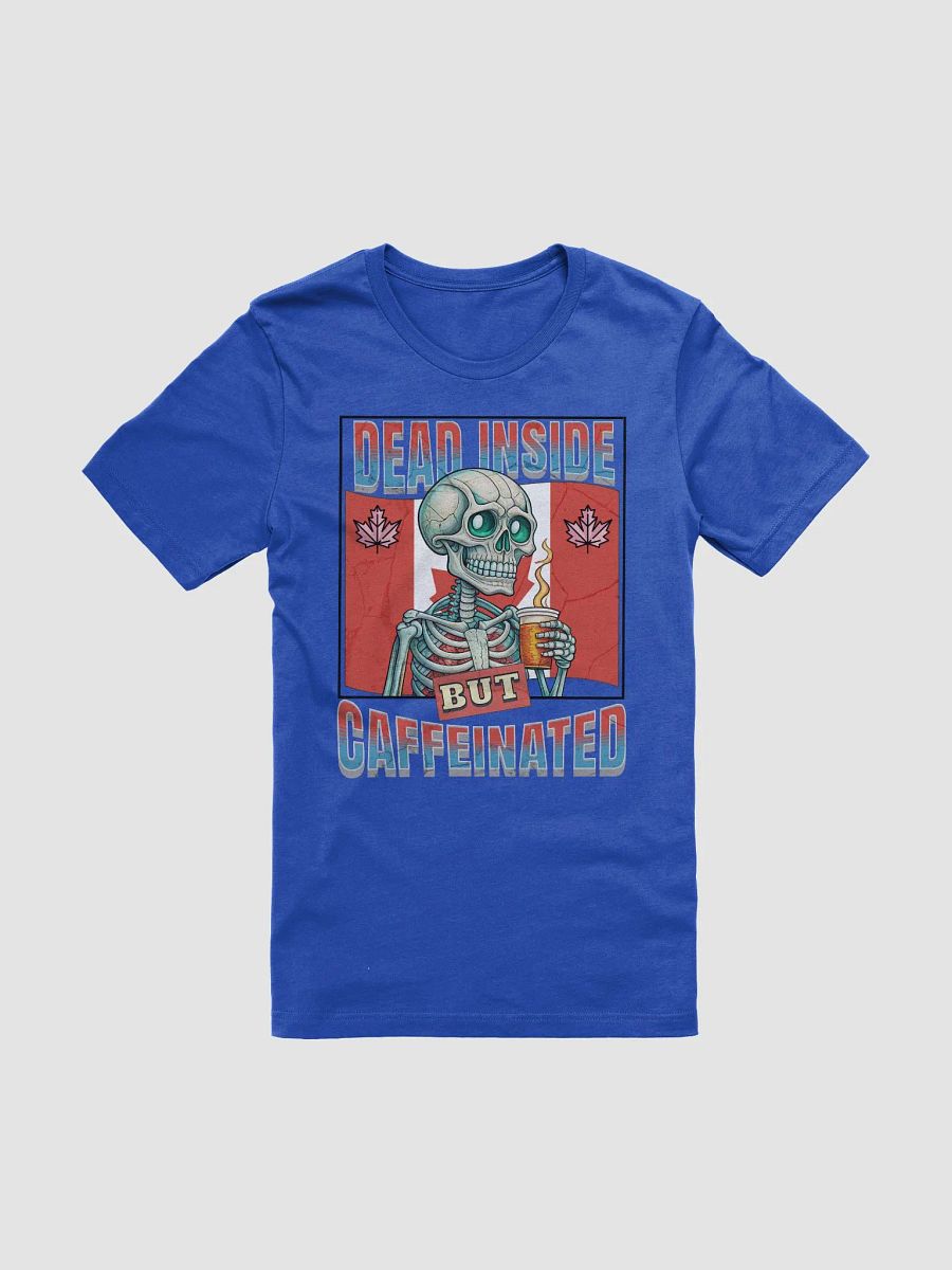 Dead Inside But Caffeinated Canada Skeleton T-Shirt product image (54)