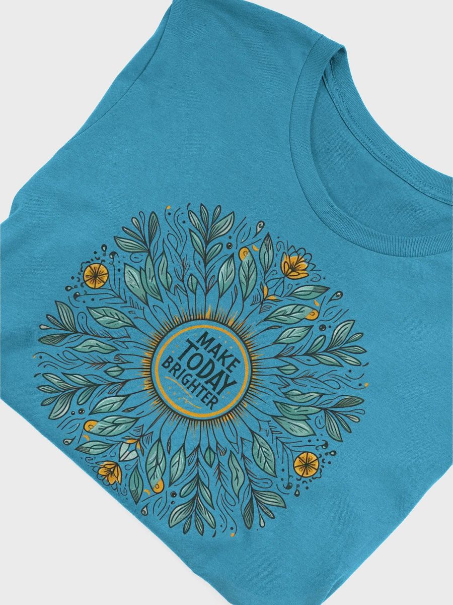 Make Today Brighter Tee product image (51)