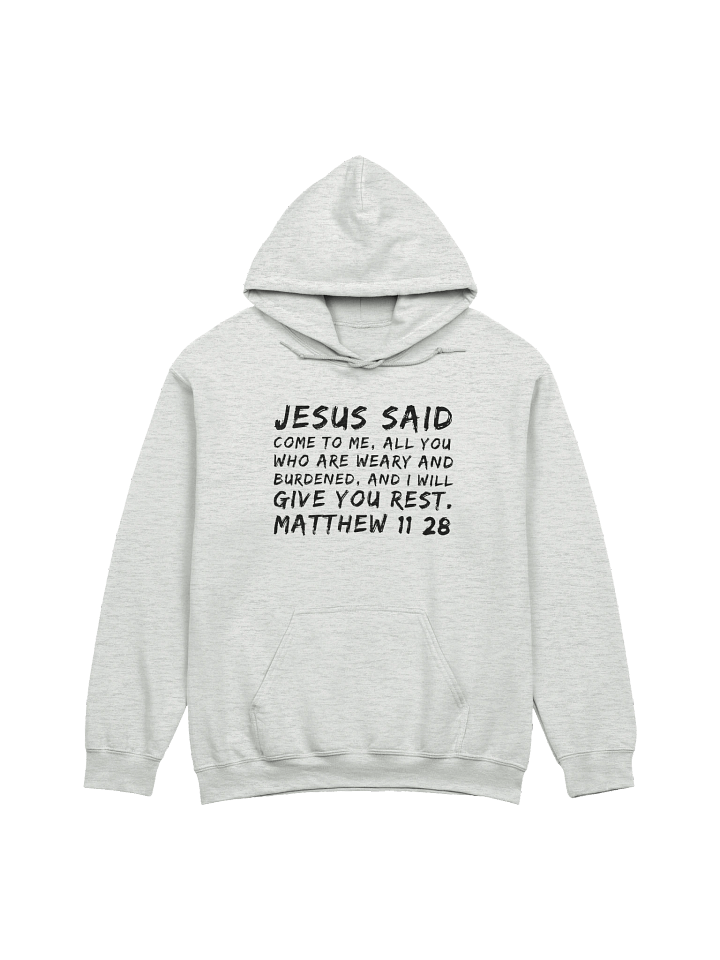 Jesus Said Come To Me Matthew 11:28 Hoodie product image (4)