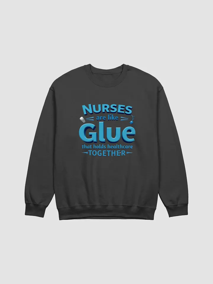 Nurse Appreciation Glue Crewneck Sweatshirt product image (5)