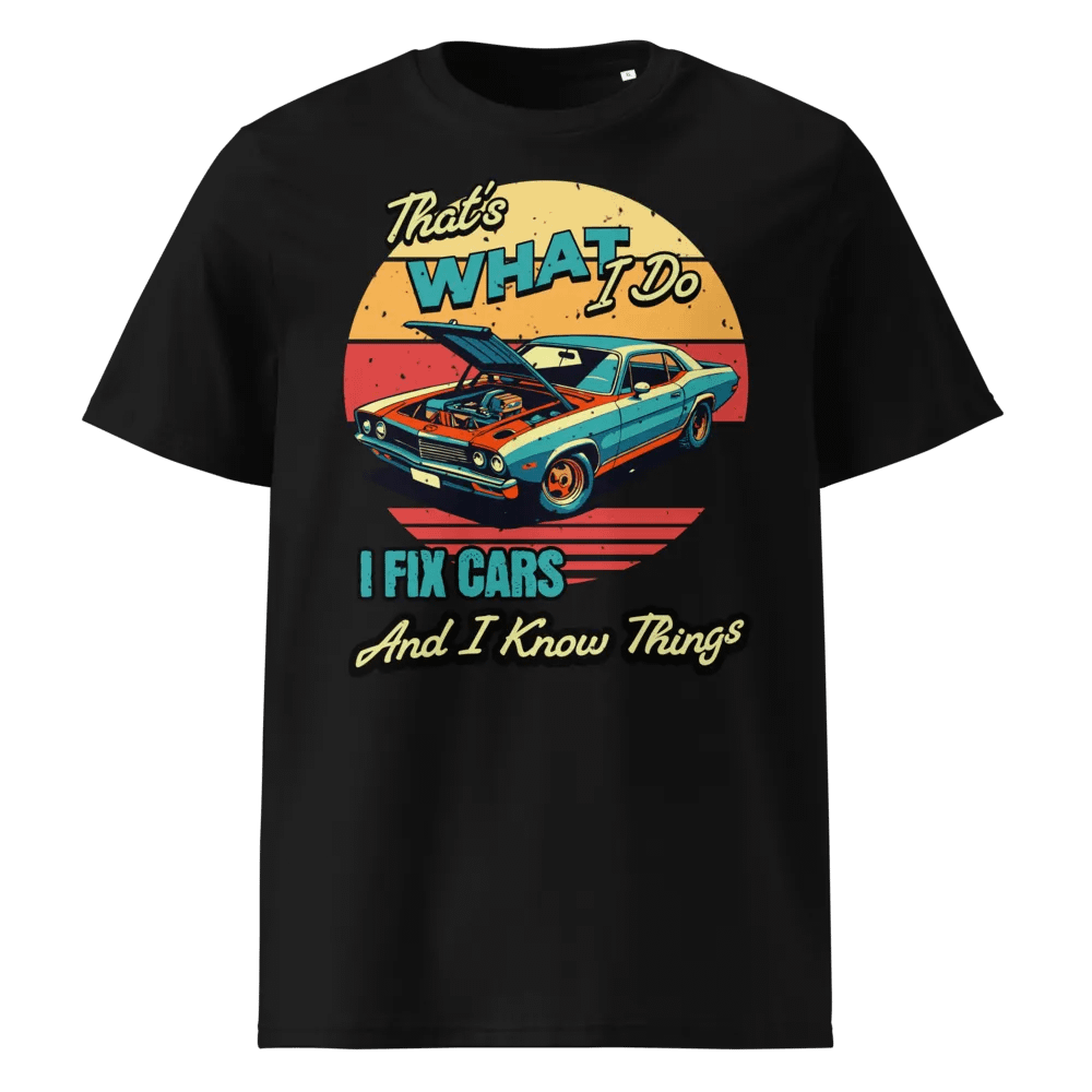I Fix Cars And I Know Things - Organic Cotton T-Shirt product image (1)