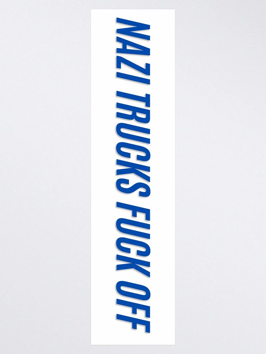 Nazi Trucks F*ck Off - Bumper Sticker - White product image (3)