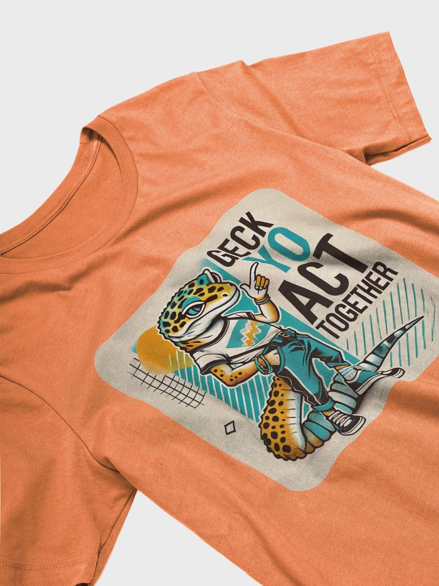 Geck Yo Act Together (Bella+Canvas Supersoft T-Shirt) product image (5)