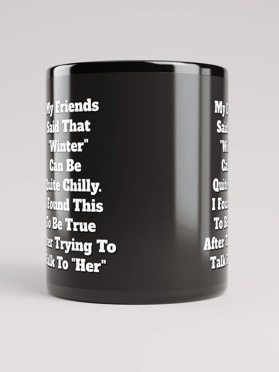 My Friends Said That Winter Can Be Chilly Funny Black Mug product image (12)