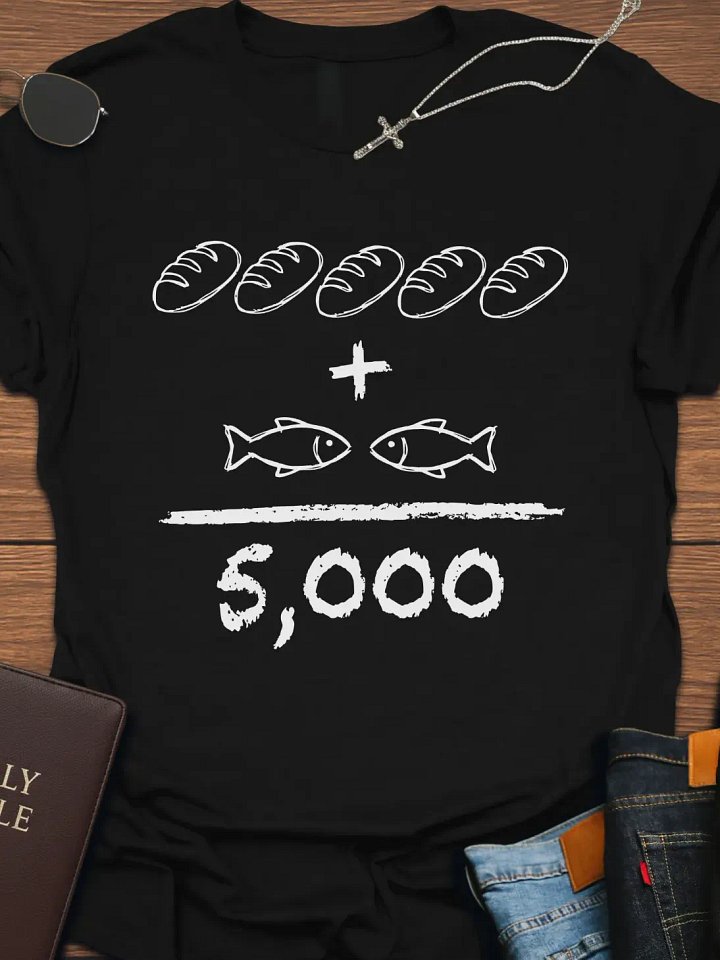 5 Loaves + 2 Fish = 5000 T-Shirt product image (3)